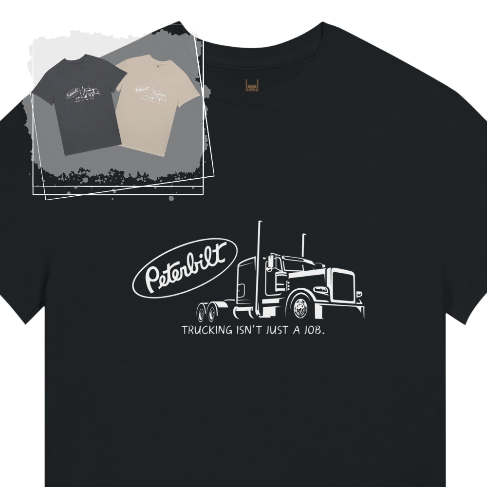 Trucking isn't just a job t-shirt