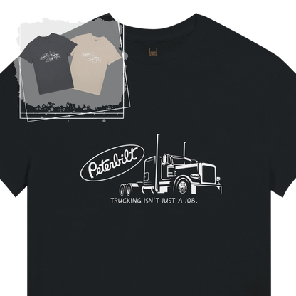 Trucking isn't just a job t-shirt